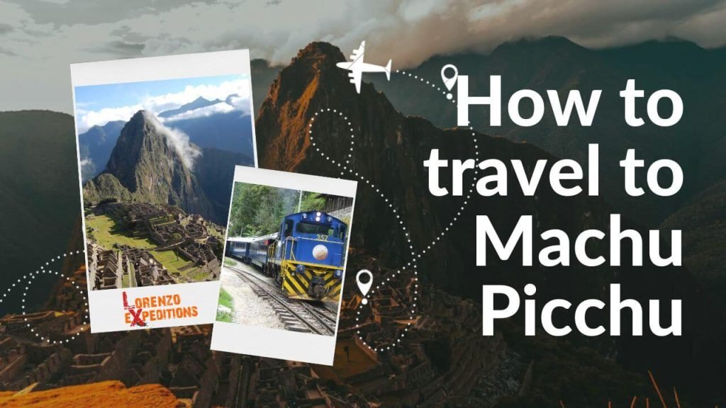How to travel to Machu Picchu